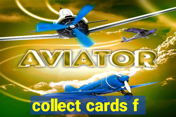 collect cards f